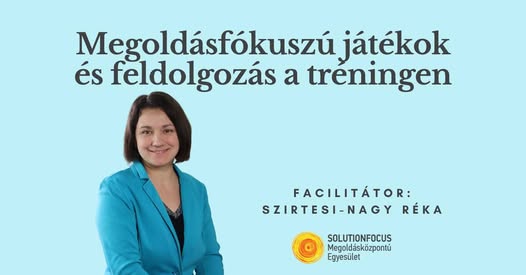 Megoldásfókuszú játékok és feldolgozás a tréningen