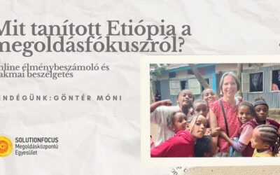 Mit tanított Etiópia a megoldásfókuszról? – online élménybeszámoló és szakmai beszélgetés